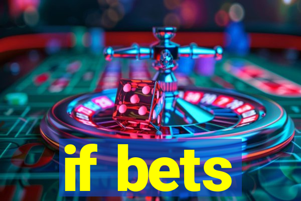 if bets